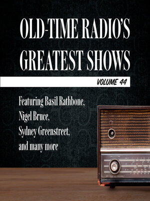 cover image of Old-Time Radio's Greatest Shows, Volume 44